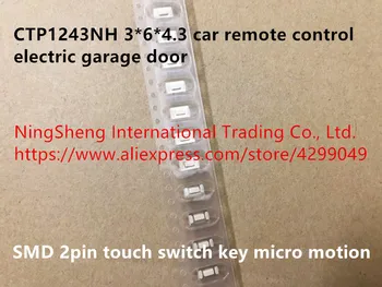 Izvirne nove 100% CTP1243NH 3*6*4.3 avto daljinsko upravljanje, električna garažna vrata obliž 2pin dotik tipka za preklop mikro gibanja